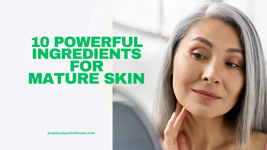 10 Powerful Ingredients for Mature Skin: Choose the Best for Long-lasting Youthful Glow ⭐️🔆⭐️