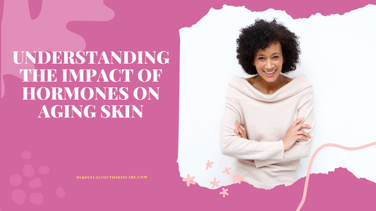 Understanding the Impact of Hormones on Aging Skin π₯